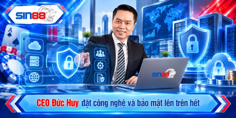 CEO Đức Huy đặt công nghệ và bảo mật cho dự định tương lai
