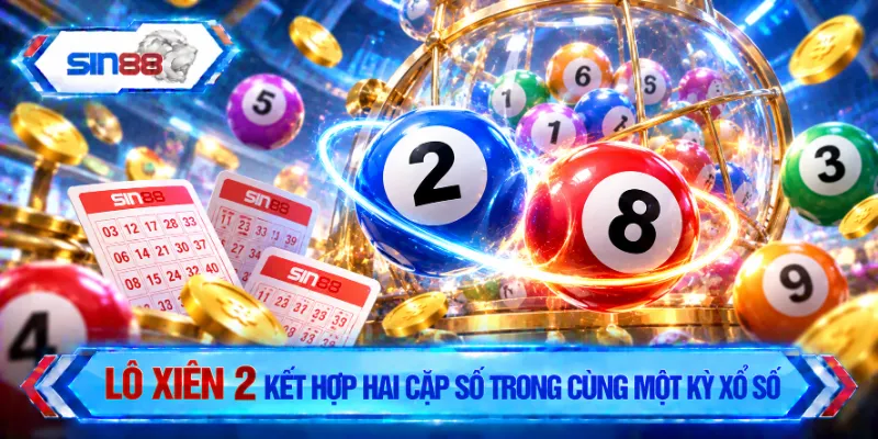 Lô xiên 2 kết hợp hai cặp số trong cùng một kỳ xổ số