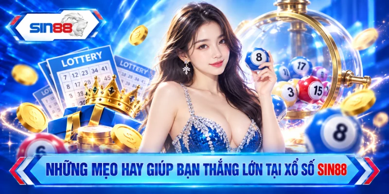 Những mẹo hay giúp bạn thắng lớn tại xổ số SIN88